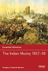 The Indian Mutiny 1857-58 (Essential Histories)