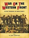 War on the Western Front: In the Trenches of World War I