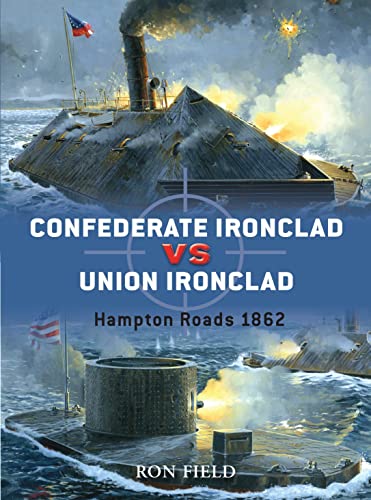 Confederate Ironclad vs Union Ironclad: Hampton Roads 1862 (By: Ron Field) cover