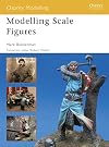 Modelling Scale Figures (Osprey Modelling)