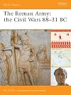The Roman Army: the Civil Wars 88-31 BC