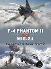 F-4 Phantom II vs MiG-21: USAF & VPAF in the Vietnam War (Duel)