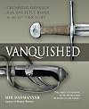 Vanquished: Crushing Defeats from Ancient Rome to the 21st century