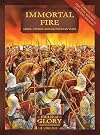 Immortal Fire: Greek, Persian and Macedonian Wars