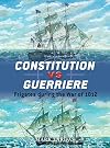 Constitution vs Guerriere: Frigates during the War of 1812 (Duel)