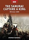 The Samurai Capture a King: Okinawa 1609 (Raid)