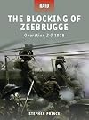 The Blocking of Zeebrugge: Operation Z-O 1918