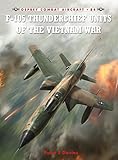 F105 Thunderchief Units Of The Vietnam War