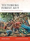 Teutoburg Forest, AD 9 : the destruction of Varus and his legions