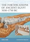 The Fortifications of Ancient Egypt 3000-1780 BC
