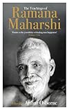 The Teachings Of Ramana Maharshi The Classic Collection