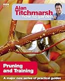 Alan Titchmarsh How To Garden Pruning And Training