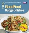 Good Food: 101 Budget Dishes: Triple-tested Recipes