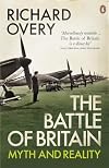 The Battle of Britain: The Myth and the Reality