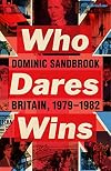 Who Dares Wins: Britain, 1979-1982
