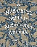 A Wild Childs Guide To Endangered Animals