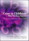Crises in Childbirth - Why Mothers Survive: A Systems-Based Competencies Approach, Parts 1&2, Written Examination Revision Guide: Lessons from the Confidential Enquiries into Maternal Deaths