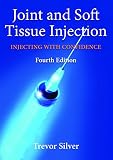 Joint And Soft Tissue Injection Injecting With Confidence