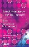 Mental Health Services Today and Tomorrow: Experiences of Providing and Receiving Care (Pt. 1)