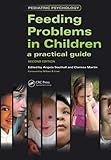 Feeding Problems In Children A Practical Guide Second Edition
