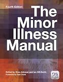 The Minor Illness Manual 4th Edition