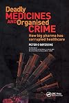 Deadly Medicines and Organised Crime : How Big Pharma Has Corrupted Healthcare
