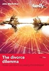 The Divorce Dilemma: God's Last Word on Lasting Commitment (Family Focus) (Family Focal Point)