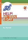 Help! My Teen Is Gay (Living in a Fallen World)