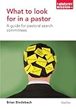 What To Look For In A Pastor What To Look For In A Pastor