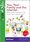 You, Your Family and the Internet: What Every Christian in the Digital Age Ought to Know (Lifestyles) (Lifestyles (Day One))