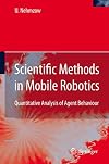 Scientific Methods in Mobile Robotics: Quantitative Analysis of Agent Behaviour (Springer Series In Advanced Manufacturing)