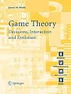 Game Theory: Decisions, Interaction and Evolution