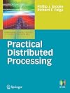 Practical Distributed Processing (Undergraduate Topics in Computer Science)