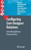Configuring User-Designer Relations Interdisciplinary Perspectives