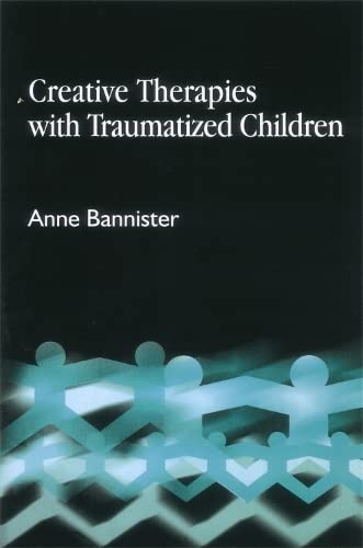 Cover of Creative Therapies with Traumatised Children