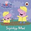Squidgy Mud (Peppa Pig)