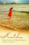 Katha: Short Stories by Indian Women (Short Stories by Women from Around the World)
