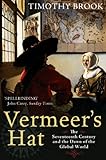 Vermeers Hat The Seventeenth Century And The Dawn Of The Global World