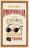 Paraphernalia: The Curious Lives of Magical Things