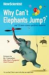 Why Can't Elephants Jump? and 113 more science questions answered