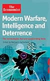 Modern Warfare, Intelligence and Deterrence: The Technologies that are Transforming Them