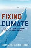 Fixing Climate: The story of climate science - and how to stop global warming