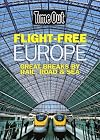 Time Out Flight Free Europe: Great Breaks by Rail, Road, and Sea