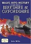 Walks into History: Berkshire and Oxfordshire (Historic Walks)