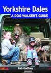 Yorkshire Dales: A Dog Walker's Guide - 20 Countryside Dog Walks with Lots of Off-Lead Time