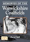 Memories of the Warwickshire Coalfields