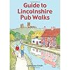 Guide to Lincolnshire Pub Walks: Pocket-Size Guide With 20 Countryside Walking Routes & the Best Places to Stop