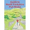 Guide to North Yorkshire Pub Walks (Pocket-Size Guidebook With 20 Walking Routes): 20 Pub Walks