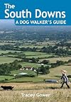 The South Downs: A Dog Walker's Guide - 20 Countryside Dog Walks with Lots of Off-Lead Time