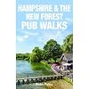 Hampshire & the New Forest Pub Walks (20 Countryside & Coastal Routes)